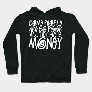 Some People Are So Poor... Hoodie